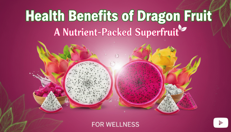 Health Benefits of Dragon Fruit: A Nutrient-Packed Superfruit for Wellness